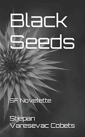 Black Seeds: SF Novelette