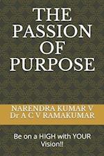 THE PASSION OF PURPOSE : Be on a HIGH with YOUR Vision!! 