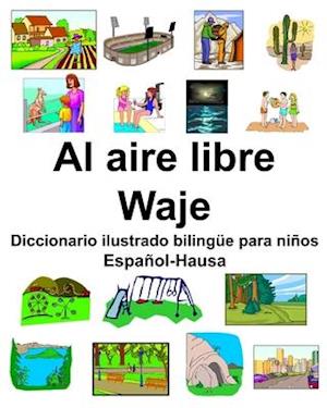 Español-Hausa Al aire libre/Waje Diccionario ilustrado bilingüe para niños