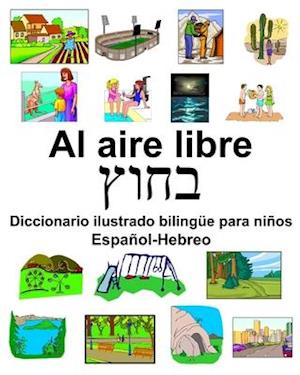 Español-Hebreo Al aire libre Diccionario ilustrado bilingüe para niños