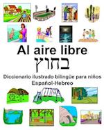 Español-Hebreo Al aire libre Diccionario ilustrado bilingüe para niños