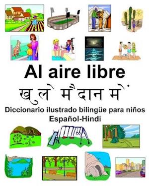 Español-Hindi Al aire libre/&#2326;&#2369;&#2354;&#2375; &#2350;&#2376;&#2342;&#2366;&#2344; &#2350;&#2375;&#2306; Diccionario ilustrado bilingüe para