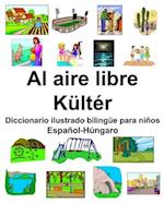 Español-Húngaro Al aire libre/Kültér Diccionario ilustrado bilingüe para niños