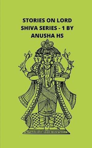 Stories on lord Shiva series -1