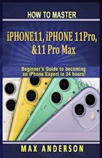 How to Master iPhone 11, 11 Pro & 11 pro Max For Beginners