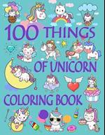 100 Things of Unicorn Coloring Book: Large Toddler Coloring Books Ages 1-3, Easy and Fun Educational Coloring Pages of Unicorn for Little Kids, Presch