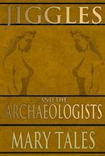 Jiggles and the Archaeologists