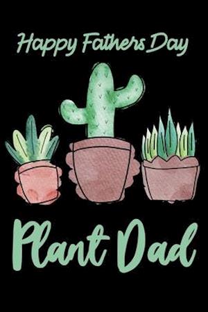 Happy Fathers Day Plant Dad