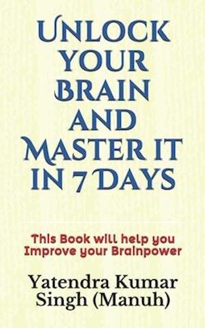 Unlock your Brain and Master it in 7 Days