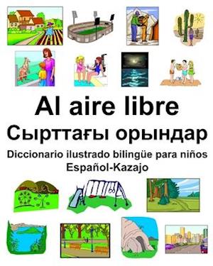 Español-Kazajo Al aire libre/&#1057;&#1099;&#1088;&#1090;&#1090;&#1072;&#1171;&#1099; &#1086;&#1088;&#1099;&#1085;&#1076;&#1072;&#1088; Diccionario il