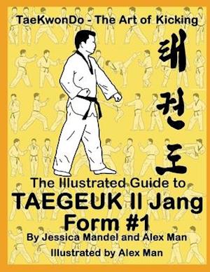 The Illustrated Guide to Taegeuk Il Jang (Form #1)