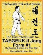 The Illustrated Guide to Taegeuk Il Jang (Form #1)