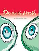 Do not be afraid: Wordless Picture Book 