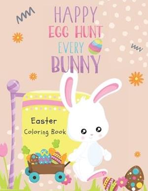 Easter Coloring Book (Happy Egg Hunt Every Bunny)