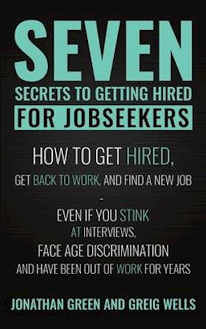 Seven Secrets to Getting Hired for Jobseekers