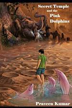 Secret Temple and the Pink Dolphins