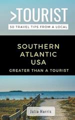 GREATER THAN A TOURIST- SOUTHERN ATLANTIC USA: 50 Travel Tips from a Local 