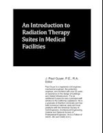 An Introduction to Radiation Therapy Suites in Medical Facilities