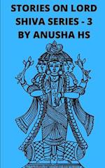 Stories on lord shiva series-3: from various sources of Shiva Purana 