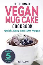 The Ultimate Vegan Mug Cake Cookbook