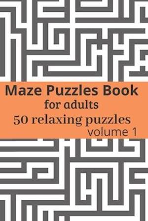 Maze Puzzles book for adults - 50 relaxing puzzles