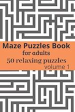 Maze Puzzles book for adults - 50 relaxing puzzles