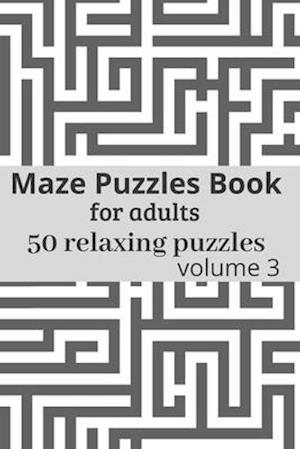 Maze Puzzles book for adults - 50 relaxing puzzles