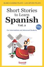 Short Stories to Learn Spanish, Vol. 2: For Intermediate and Advanced Students 