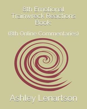 8th Emotional Trainwreck Reactions Book