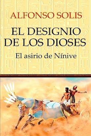 El designio de los dioses El asirio de Nínive