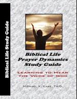 Biblical Life Prayer Dynamics Study Guide