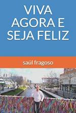 Viva Agora E Seja Feliz