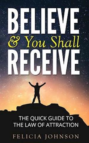 Believe & You Shall Receive