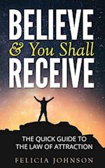 Believe & You Shall Receive