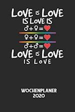 LOVE IS LOVE IS LOVE IS LOVE IS LOVE IS LOVE - Wochenplaner 2020