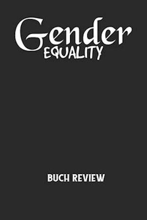 GENDER EQUALITY - Buch Review