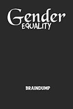 GENDER EQUALITY - Braindump