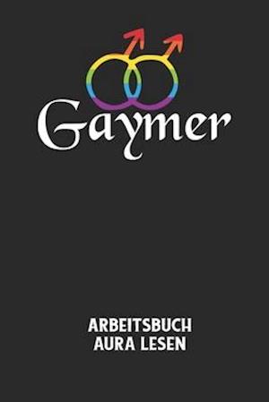 GAYMER - Arbeitsbuch Aura lesen