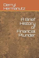 A Brief History of Financial Plunder