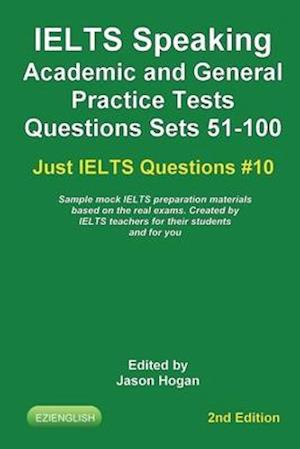 IELTS Speaking. Academic and General Practice Tests Questions Sets 51-100. Sample mock IELTS preparation materials based on the real exams