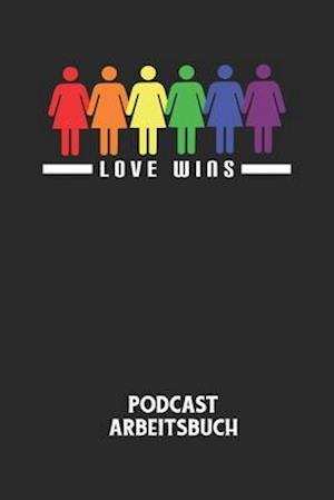 LOVE WINS - Podcast Arbeitsbuch