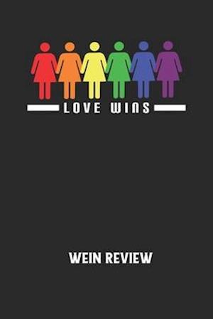 LOVE WINS - Wein Review