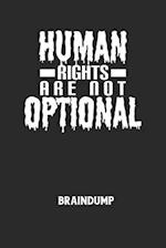 HUMAN RIGHTS ARE NOT OPTIONAL - Braindump