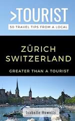 GREATER THAN A TOURIST- ZURICH SWITZERLAND: 50 Travel Tips from a Local 