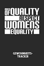 MEN OF QUALITY RESPECT WOMENS EQUALITY - Gewohnheitstracker