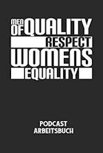 MEN OF QUALITY RESPECT WOMENS EQUALITY - Podcast Arbeitsbuch