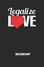 LEGALIZE LOVE - Braindump