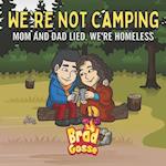 We're Not Camping: Mom And Dad Lied We're Homeless 