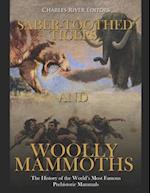 Saber-Toothed Tigers and Woolly Mammoths