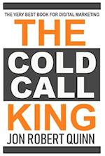 The Cold Call King:: The Very Best Book for Digital Marketing 